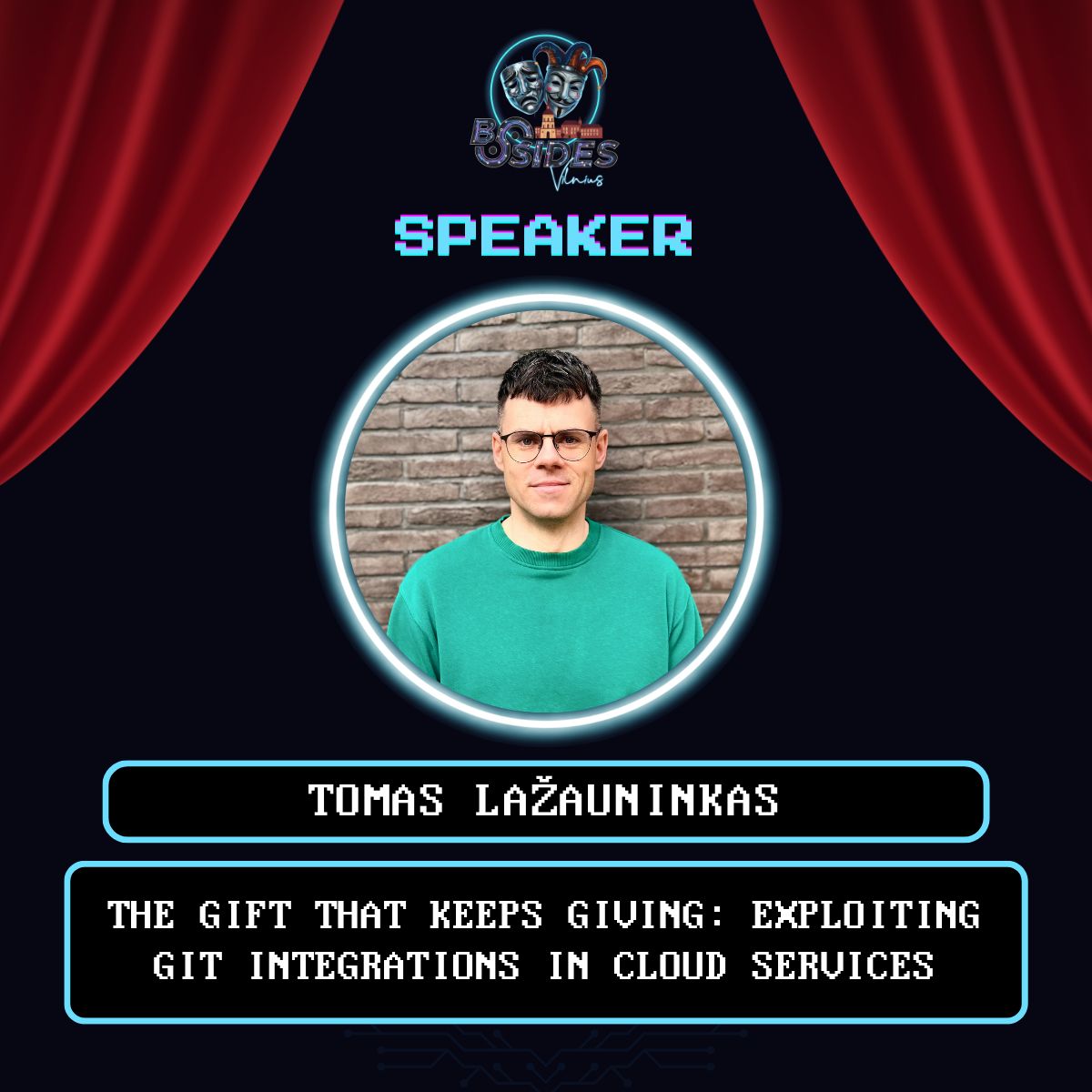 Speaker — Tomas Lažauninkas: The Gift That Keeps on Giving: Exploiting Git Integrations in Cloud Services